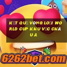 kết quả vòng loại world cup khu vực châu a