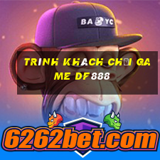 Trình khách chơi game df888