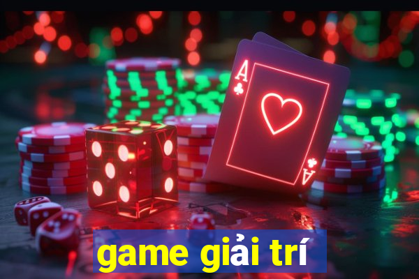 game giai tri