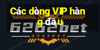 Các dòng VIP hàng đầu