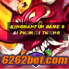 Kingmanfun Game Bài Phỏm Đổi Thưởng