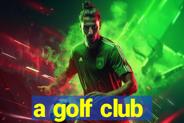 a golf club