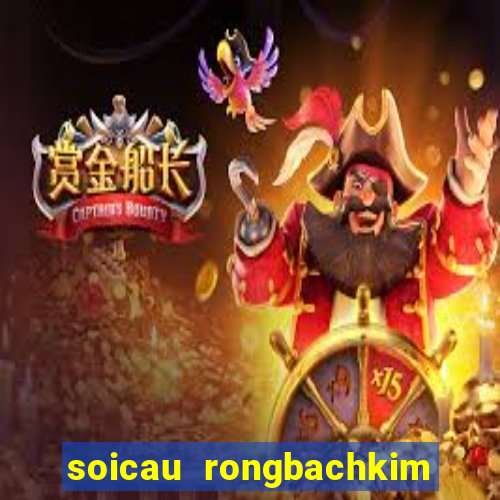 soicau rongbachkim loto mb