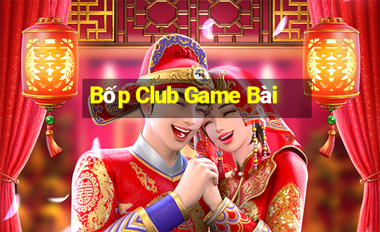 Bốp Club Game Bài