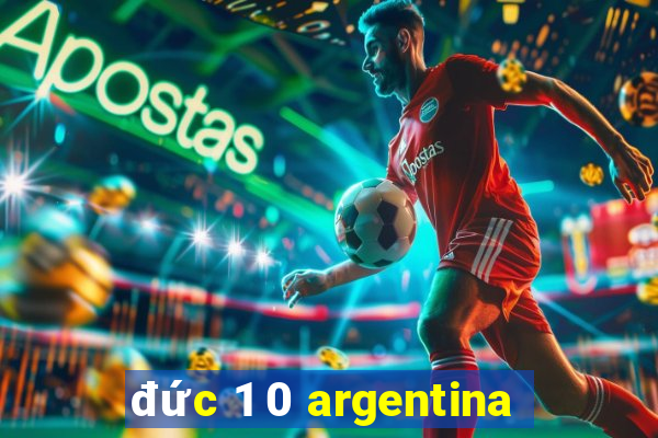 đức 1 0 argentina