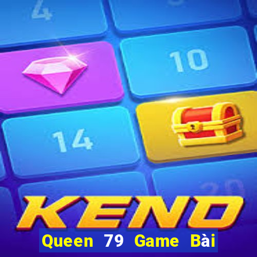 Queen 79 Game Bài Poker Online