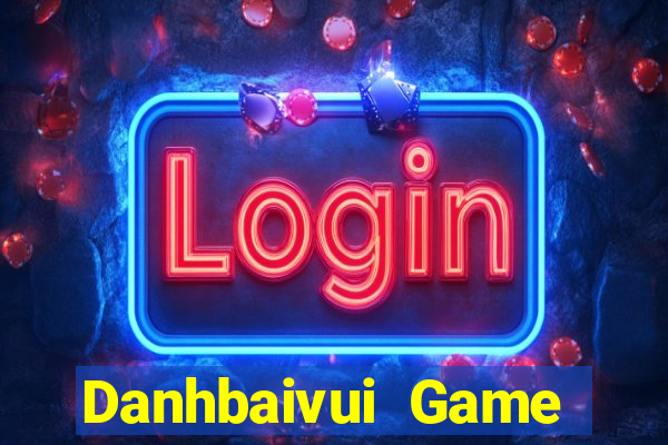 Danhbaivui Game Bài Chơi Với Bạn Bè