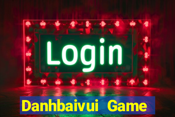 Danhbaivui Game Bài Chơi Với Bạn Bè