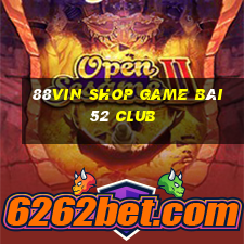 88Vin Shop Game Bài 52 Club