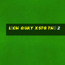 Lịch quay XSTG Thứ 2