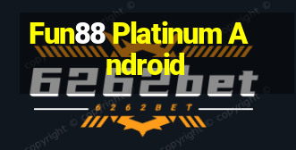 Fun88 Platinum Android