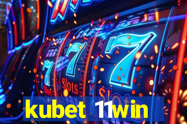 kubet 11win