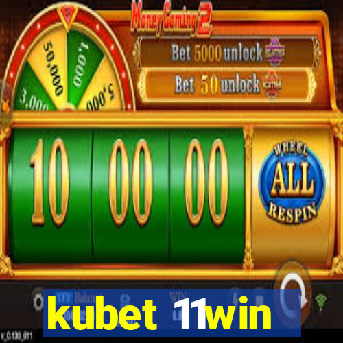 kubet 11win