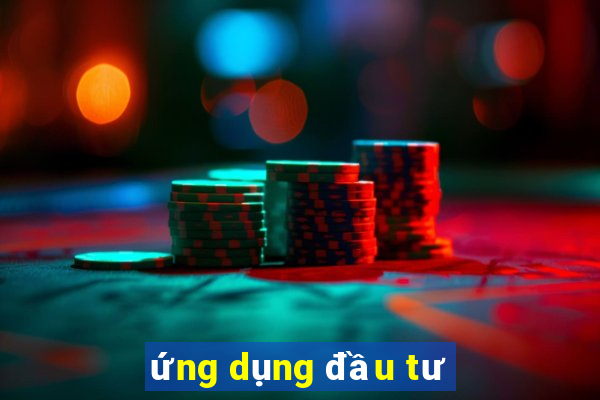 ứng dụng đầu tư