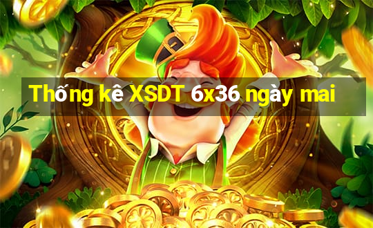 Thống kê XSDT 6x36 ngày mai