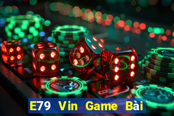 E79 Vin Game Bài Xì Lát