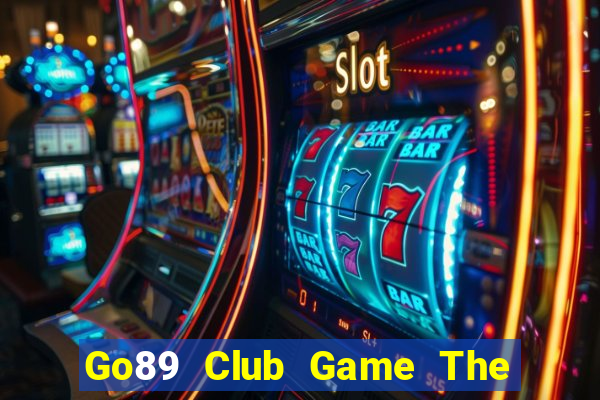 Go89 Club Game The Bài Hay Nhất 2021