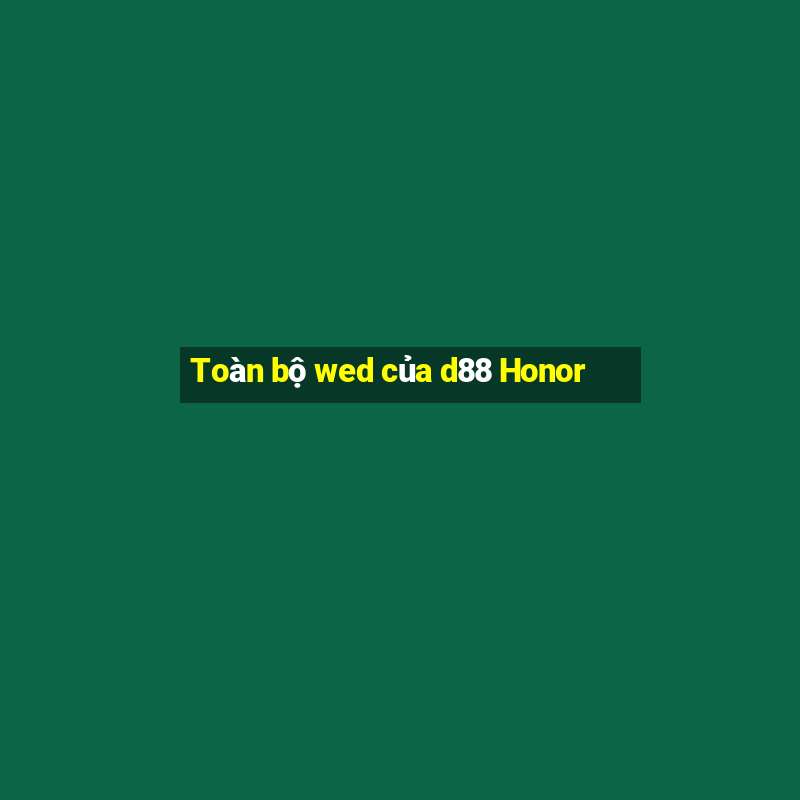 Toàn bộ wed của d88 Honor