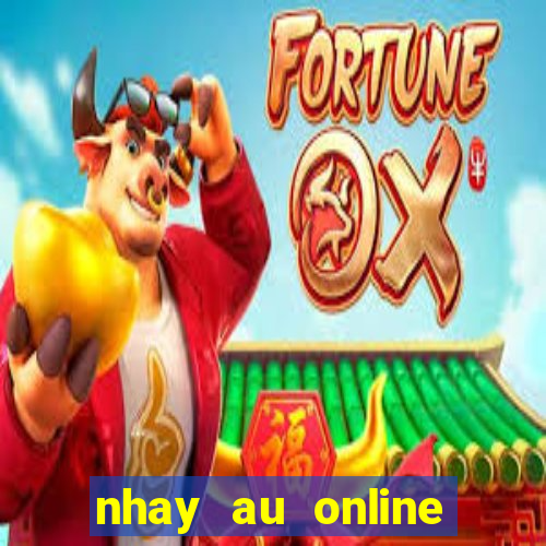 nhay au online mien phi