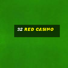 32 red casino