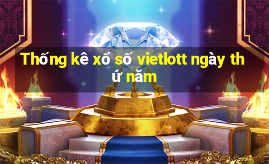 Thống kê xổ số vietlott ngày thứ năm