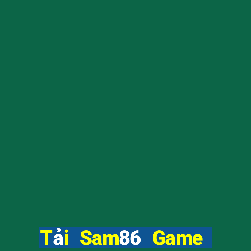 Tải Sam86 Game Bài 1 Đổi 1