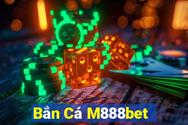 Bắn Cá M888bet