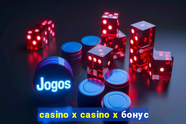 casino x casino x бонус