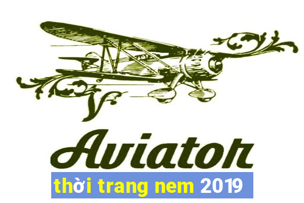 thời trang nem 2019