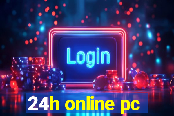 24h online pc