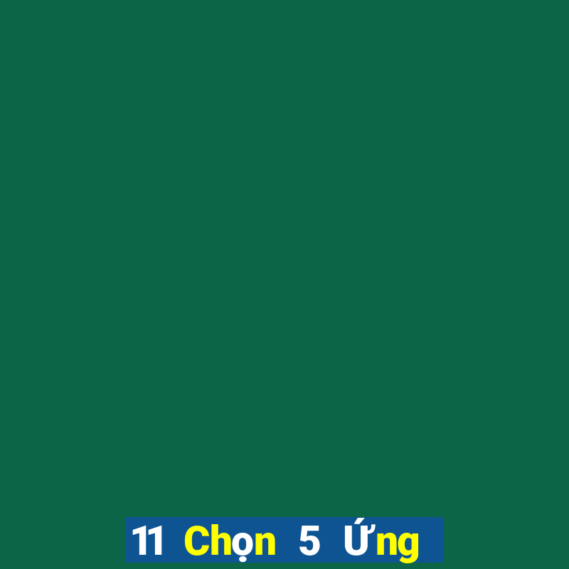 11 Chọn 5 Ứng dụng Tứ Xuyên