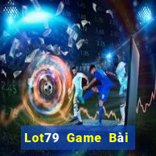 Lot79 Game Bài Đổi Thưởng Uy Tín Bet20