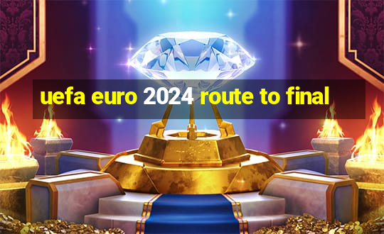 uefa euro 2024 route to final