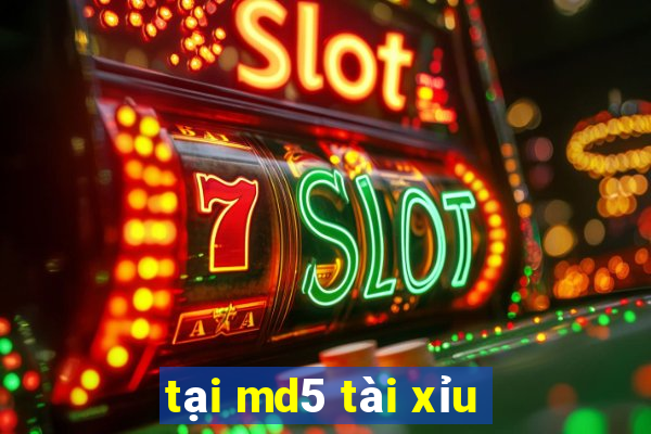 tại md5 tài xỉu