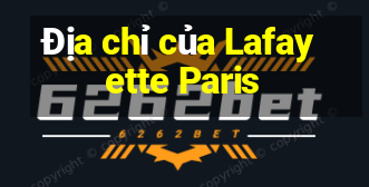 Địa chỉ của Lafayette Paris