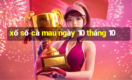 xổ số cà mau ngày 10 tháng 10