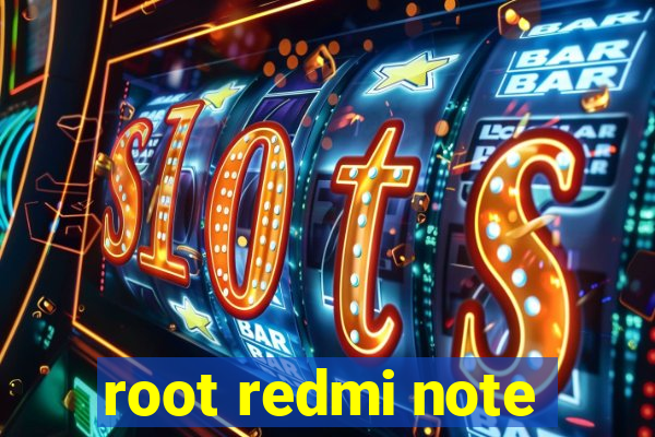 root redmi note