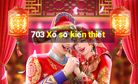 703 Xổ số kiến thiết