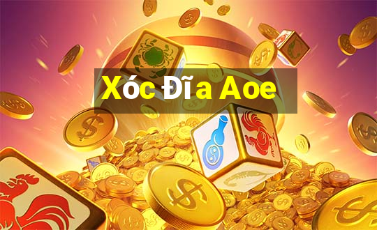 Xóc Đĩa Aoe