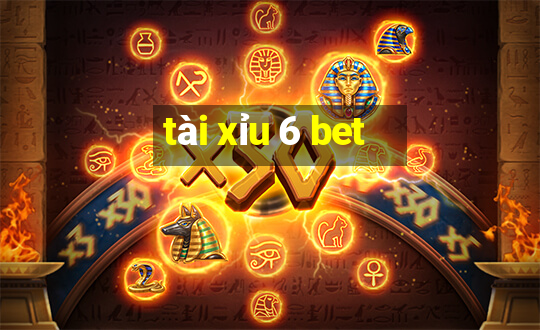 tài xỉu 6 bet