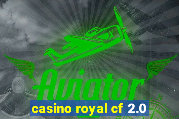 casino royal cf 2.0