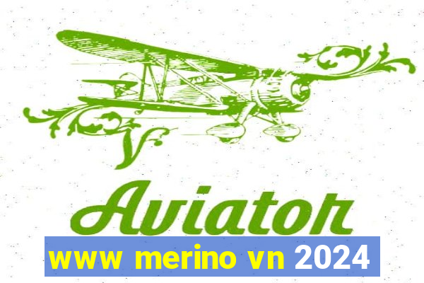 www merino vn 2024