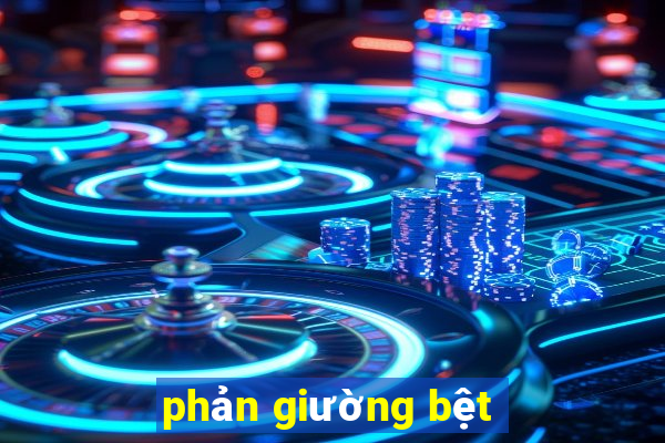 phản giường bệt