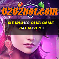 Sieuno102 Club Game Bài Mèo Nổ