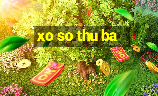 xo so thu ba