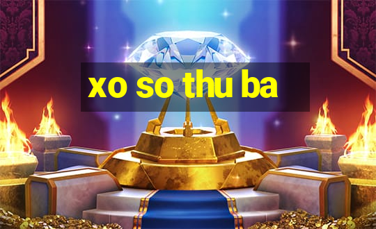 xo so thu ba