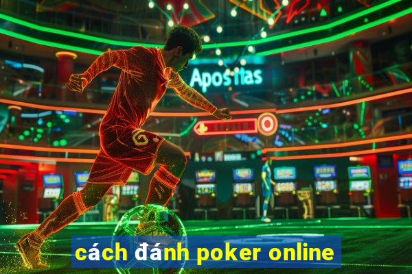 cách đánh poker online