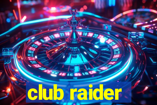 club raider