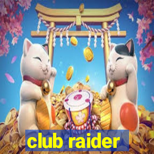 club raider