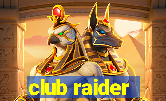 club raider